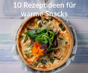 Banner 10 Rezepte für wareme Snacks